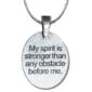 My spirit is stronger than any obstacle before me necklace.