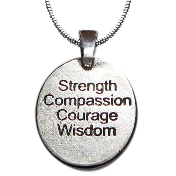Strength compassion courage wisdom necklace.