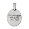 Your wisdom will guide you true pendant.