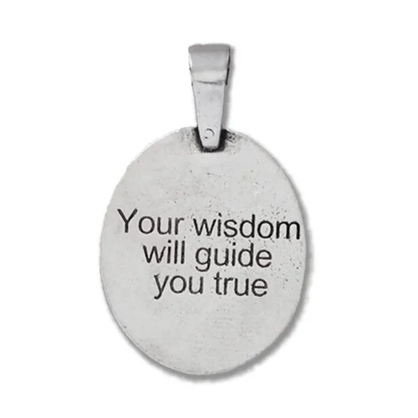 Your wisdom will guide you true pendant.