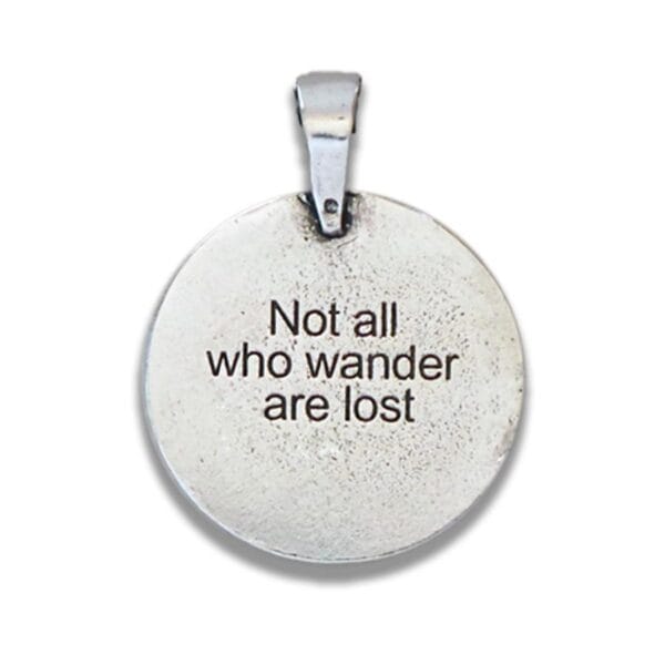 Not all who wander are lost pendant.
