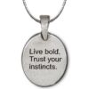 Live bold trust your instincts necklace.
