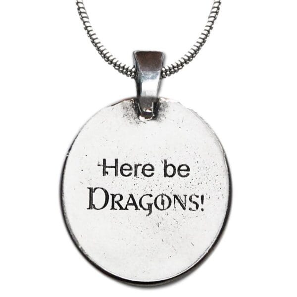 Here be dragons necklace.