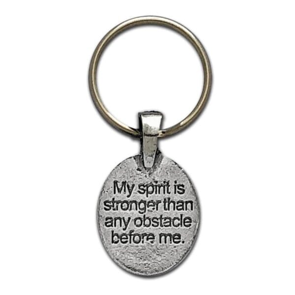 My spirit is stronger than any obstacle before me keychain.